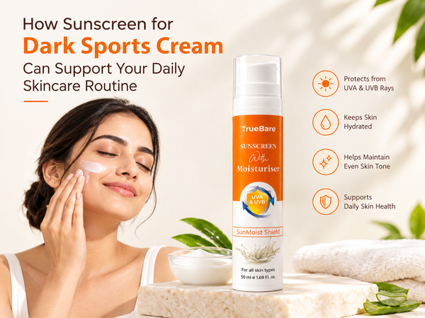 How Sunscreen for Dark Sports Cream Can Support Your Daily Skincare Routine
